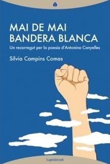MAI DE MAI BANDERA BLANCA | 9788494735233 | CAMPINS, SÍLVIA | Llibreria Drac - Librería de Olot | Comprar libros en catalán y castellano online