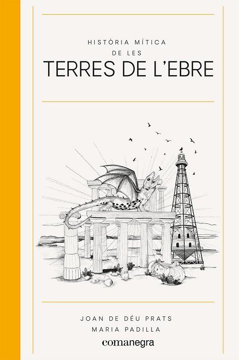 HISTÒRIA MÍTICA DE LES TERRES DE L'EBRE | 9788418857539 | PRATS, JOAN DE DÉU | Llibreria Drac - Librería de Olot | Comprar libros en catalán y castellano online