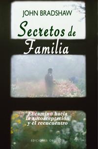 SECRETOS DE FAMILIA | 9788497774147 | BRADSHAW, JOHN | Llibreria Drac - Librería de Olot | Comprar libros en catalán y castellano online