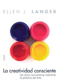 CREATIVIDAD CONSCIENTE,LA | 9788449318467 | LANGER, ELLEN J. | Llibreria Drac - Librería de Olot | Comprar libros en catalán y castellano online
