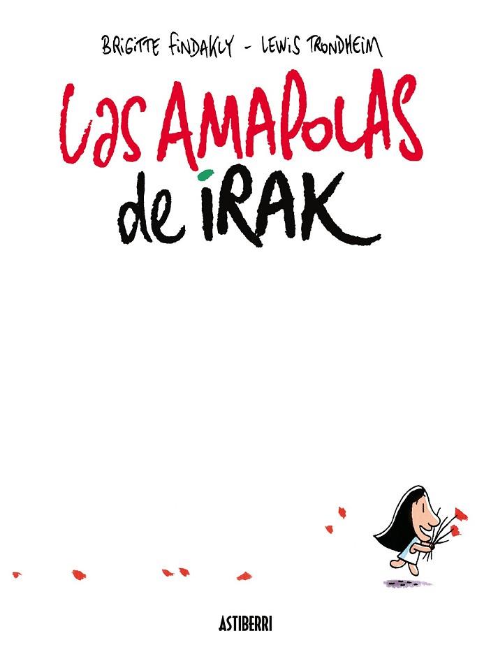 AMAPOLAS DE IRAK, LAS | 9788416251711 | TRONDHEIM, LEWIS; FINDAKLY, BRIGITTE | Llibreria Drac - Llibreria d'Olot | Comprar llibres en català i castellà online