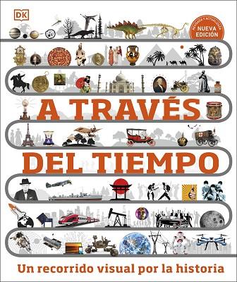A TRAVÉS DEL TIEMPO (NUEVA EDICIÓN) | 9780241642986 | DK | Llibreria Drac - Llibreria d'Olot | Comprar llibres en català i castellà online