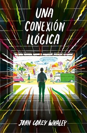 CONEXIÓN ILÓGICA, UNA | 9788420485201 | WHALEY, JOHN COREY | Llibreria Drac - Llibreria d'Olot | Comprar llibres en català i castellà online