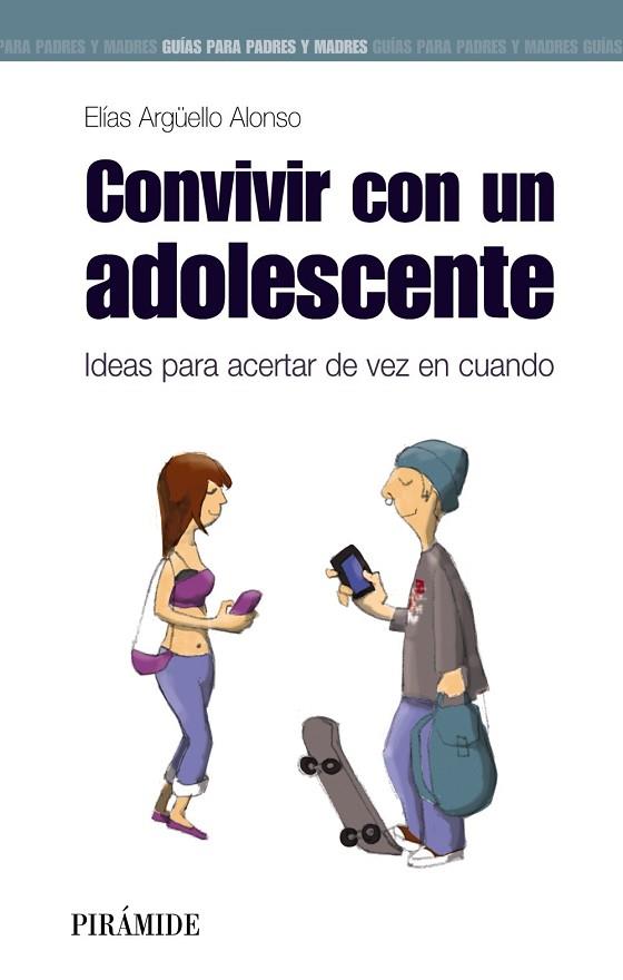 CONVIVIR CON UN ADOLESCENTE | 9788436831832 | ARGÜELLO, ELÍAS | Llibreria Drac - Llibreria d'Olot | Comprar llibres en català i castellà online