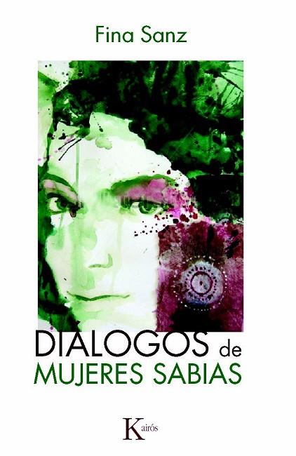 DIALOGOS DE MUJERES SABIAS | 9788499881782 | SANZ, FINA | Llibreria Drac - Librería de Olot | Comprar libros en catalán y castellano online