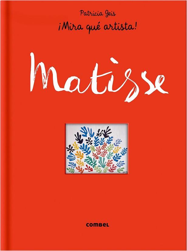 MATISSE (¡MIRA QUÉ ARTISTA!) | 9788498259124 | GEIS, PATRICIA | Llibreria Drac - Librería de Olot | Comprar libros en catalán y castellano online