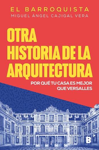OTRA HISTORIA DE LA ARQUITECTURA | 9788466675536 | ÁNGEL CAJIGAL VERA, MIGUEL (EL BARROQUISTA) | Llibreria Drac - Llibreria d'Olot | Comprar llibres en català i castellà online
