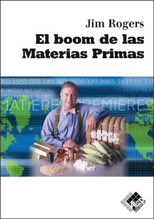 BOOM DE LAS MATERIAS PRIMAS | 9788493622602 | ROGERS, JIM | Llibreria Drac - Llibreria d'Olot | Comprar llibres en català i castellà online