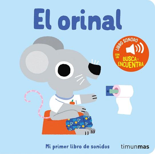 ORINAL, EL. MI PRIMER LIBRO DE SONIDOS | 9788408276425 | BILLET, MARION | Llibreria Drac - Llibreria d'Olot | Comprar llibres en català i castellà online