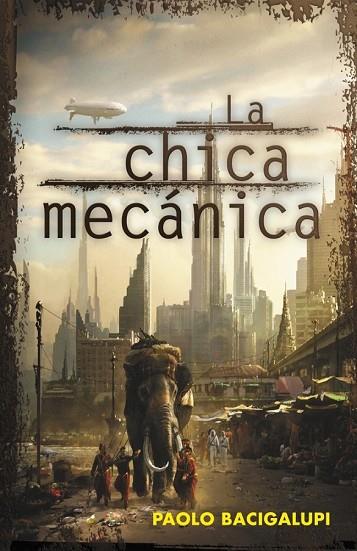 CHICA MECANICA, LA | 9788401339400 | BACIGALUPI, PAOLO | Llibreria Drac - Llibreria d'Olot | Comprar llibres en català i castellà online