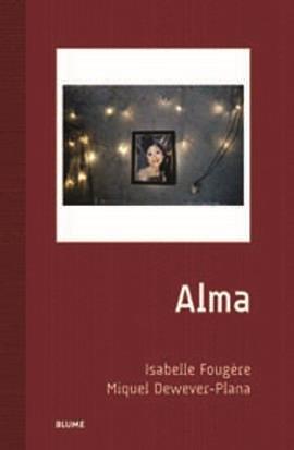 ALMA | 9788498016666 | FOUGERE, ISABELLE; DEWEVER-PLANA, MIQUEL | Llibreria Drac - Librería de Olot | Comprar libros en catalán y castellano online