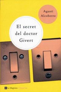 SECRET DEL DOCTOR GIVERT, EL | 9788482643557 | ALCOBERRO, AGUSTI | Llibreria Drac - Librería de Olot | Comprar libros en catalán y castellano online