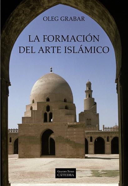 FORMACION DEL ARTE ISLAMICO, LA | 9788437625133 | GRABAR, OLEG | Llibreria Drac - Llibreria d'Olot | Comprar llibres en català i castellà online