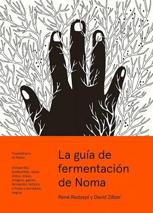 GUÍA DE FERMENTACIÓN DE NOMA, LA | 9788415887355 | REDZEPI, RENÉ; ZILBER, DAVID | Llibreria Drac - Librería de Olot | Comprar libros en catalán y castellano online