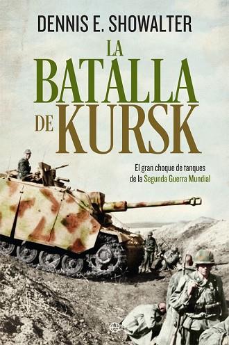 BATALLA DE KURSK, LA | 9788491643043 | SHOWALTER, DENNIS E. | Llibreria Drac - Librería de Olot | Comprar libros en catalán y castellano online