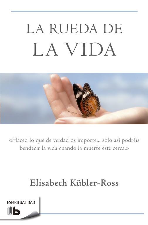 RUEDA DE LA VIDA, LA | 9788496581104 | KUBLER-ROSS, ELISABETH | Llibreria Drac - Llibreria d'Olot | Comprar llibres en català i castellà online