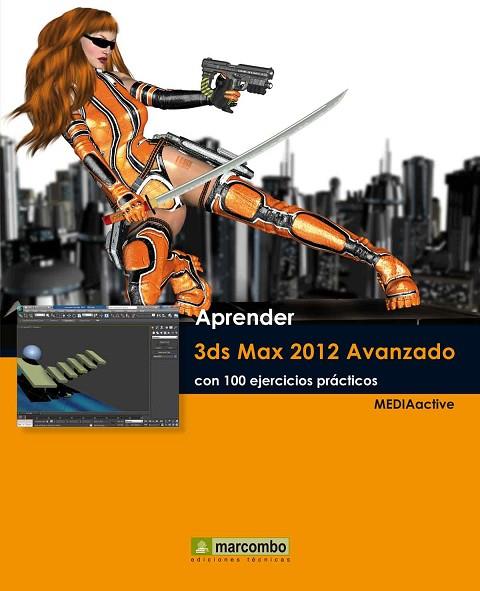 APRENDER 3DS MAX 2012 AVANZADO CON 100 EJERCICIOS PRACTICOS | 9788426717559 | VV.AA. | Llibreria Drac - Llibreria d'Olot | Comprar llibres en català i castellà online
