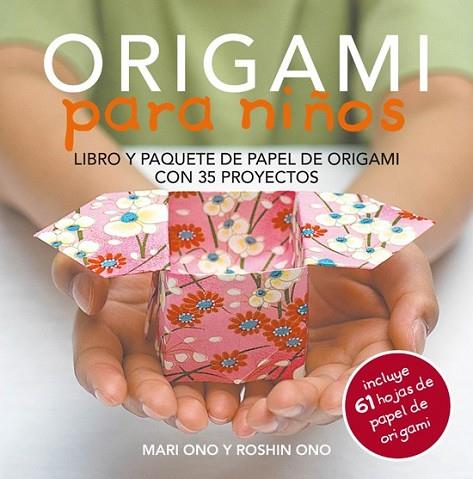 ORIGAMI PARA NIÑOS | 9788415053460 | ONO, MARI; ONO, ROSHIN | Llibreria Drac - Llibreria d'Olot | Comprar llibres en català i castellà online