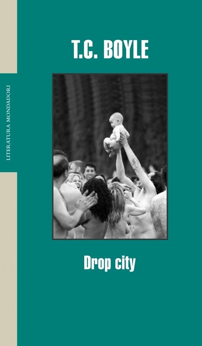 DROP CITY | 9788439710561 | BOYLE, T.C. | Llibreria Drac - Librería de Olot | Comprar libros en catalán y castellano online