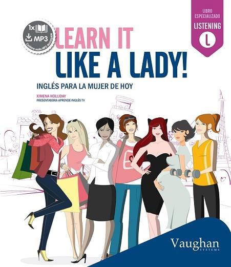LEARN IT LIKE A LADY ( INGLES PARA LA MUJER DE HOY ) | 9788416094349 | HOLLIDAY, XIMENA | Llibreria Drac - Librería de Olot | Comprar libros en catalán y castellano online