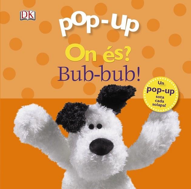 BUB-BUB! (POP-UP ON ÉS?) | 9788499065762 | SIRETT, DAWN | Llibreria Drac - Librería de Olot | Comprar libros en catalán y castellano online