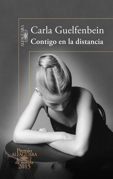 CONTIGO EN LA DISTANCIA (PREMIO ALFAGUARA 2015) | 9788420410432 | GUELFENBEIN, CARLA | Llibreria Drac - Librería de Olot | Comprar libros en catalán y castellano online