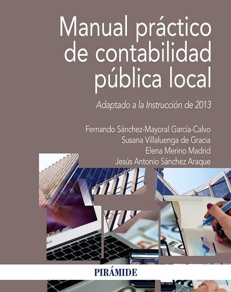 MANUAL PRÁCTICO DE CONTABILIDAD PÚBLICA LOCAL | 9788436836929 | SÁNCHEZ-MAYORAL GARCÍA-CALVO, FERNANDO/VILLALUENGA DE GRACIA, SUSANA/MERINO MADRID, ELENA/SÁNCHEZ AR | Llibreria Drac - Librería de Olot | Comprar libros en catalán y castellano online