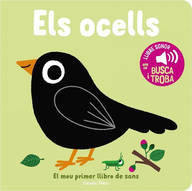 OCELLS, ELS. EL MEU PRIMER LLIBRE DE SONS | 9788413893969 | BILLET, MARION | Llibreria Drac - Librería de Olot | Comprar libros en catalán y castellano online