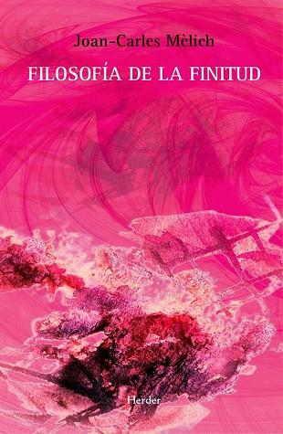 FILOSOFÍA DE LA FINITUD | 9788425428647 | MÈLICH, JOAN-CARLES | Llibreria Drac - Librería de Olot | Comprar libros en catalán y castellano online