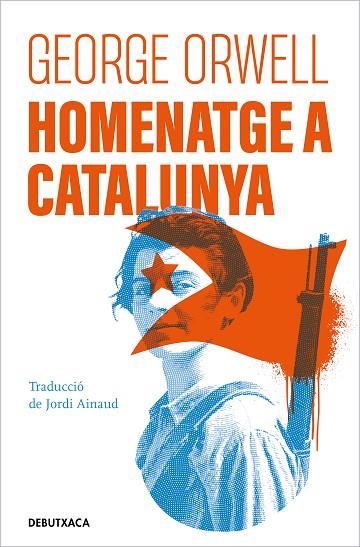 HOMENATGE A CATALUNYA | 9788418196478 | ORWELL, GEORGE | Llibreria Drac - Librería de Olot | Comprar libros en catalán y castellano online