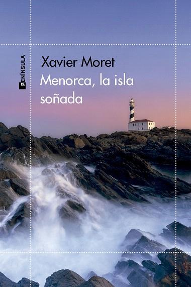 MENORCA, LA ISLA SOÑADA | 9788411002622 | MORET, XAVIER | Llibreria Drac - Llibreria d'Olot | Comprar llibres en català i castellà online