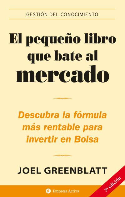 PEQUEÑO LIBRO QUE BATE AL MERCADO, EL | 9788496627208 | GREENBLATT, JOEL | Llibreria Drac - Librería de Olot | Comprar libros en catalán y castellano online
