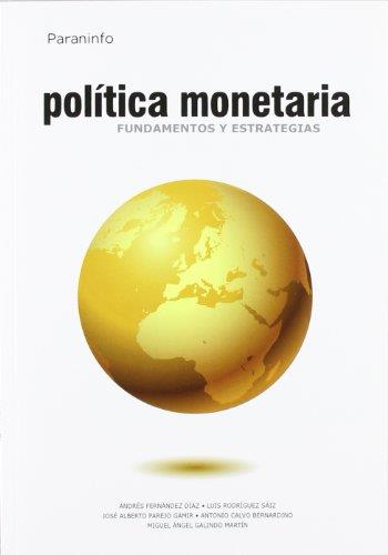 POLÍTICA MONETARIA. FUNDAMENTOS Y ESTRATEGIAS | 9788497328920 | CALVO BERNARDINO, ANTONIO/FERNANDEZ DIAZ, ANDRES; GALINDO, MIGUEL ANGEL; PAREJO, JOSE ALB | Llibreria Drac - Llibreria d'Olot | Comprar llibres en català i castellà online