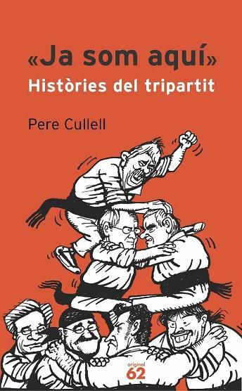JA SOM AQUI.  HISTORIES DEL TRIPARTIT | 9788429757446 | CULLELL, PERE | Llibreria Drac - Llibreria d'Olot | Comprar llibres en català i castellà online