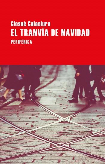 TRANVÍA DE NAVIDAD, EL | 9788418264733 | CALACIURA, GIOSUÈ | Llibreria Drac - Llibreria d'Olot | Comprar llibres en català i castellà online