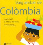 VAIG ARRIBAR DE COLOMBIA | 9788424620431 | MONTORIOL, MONICA; GUTIERREZ, LUCI | Llibreria Drac - Librería de Olot | Comprar libros en catalán y castellano online