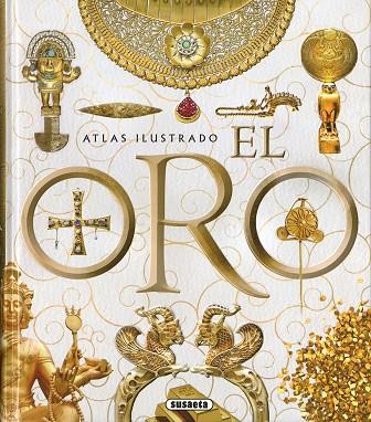 ORO, EL (ATLAS ILUSTRADO) | 9788467782882 | BALASCH, ENRIC; RUIZ, YOLANDA | Llibreria Drac - Librería de Olot | Comprar libros en catalán y castellano online
