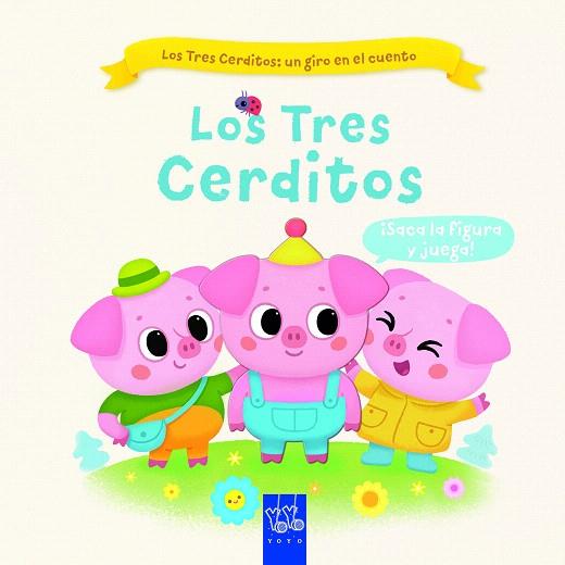 TRES CERDITOS, LOS | 9788408267737 | YOYO | Llibreria Drac - Llibreria d'Olot | Comprar llibres en català i castellà online