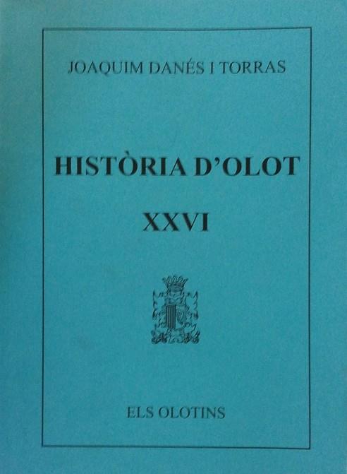 HISTORIA D'OLOT XXVI | 9000000003279 | DANES I TORRAS, JOAQUIM | Llibreria Drac - Llibreria d'Olot | Comprar llibres en català i castellà online