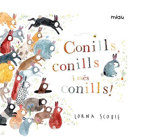 CONILLS, CONILLS I MES CONILLS | 9788416082322 | SCOBIE, LORNA | Llibreria Drac - Librería de Olot | Comprar libros en catalán y castellano online