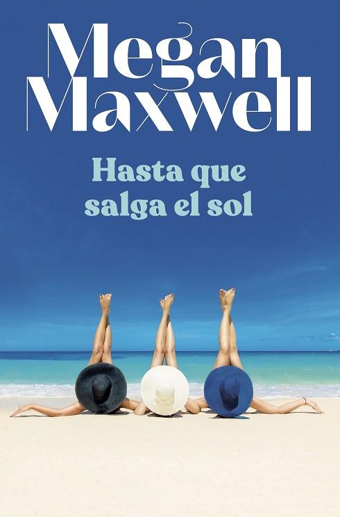 HASTA QUE SALGA EL SOL | 9788408255130 | MAXWELL, MEGAN | Llibreria Drac - Librería de Olot | Comprar libros en catalán y castellano online