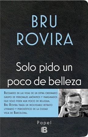 SOLO PIDO UN POCO DE BELLEZA | 9788466658584 | ROVIRA, BRU | Llibreria Drac - Llibreria d'Olot | Comprar llibres en català i castellà online