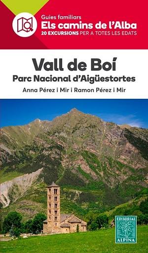 VALL DE BOI PARC NACIONAL D'AIGUESTORTES (ELS CAMINS DE L'ALBA ALPINA) | 9788480907514 | PEREZ, ANNA; PEREZ, RAMON | Llibreria Drac - Llibreria d'Olot | Comprar llibres en català i castellà online