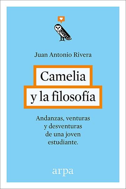 CAMELIA Y LA FILOSOFÍA | 9788416601240 | RIVERA, JUAN ANTONIO | Llibreria Drac - Llibreria d'Olot | Comprar llibres en català i castellà online