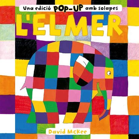 ELMER, L'. UNA EDICIÓ POP-UP AMB SOLAPES | 9788448858742 | MCKEE, DAVID | Llibreria Drac - Librería de Olot | Comprar libros en catalán y castellano online