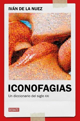 ICONOFAGIAS | 9788419642363 | DE LA NUEZ, IVÁN | Llibreria Drac - Librería de Olot | Comprar libros en catalán y castellano online