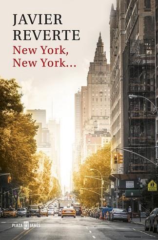 NEW YORK, NEW YORK... | 9788401017520 | REVERTE, JAVIER | Llibreria Drac - Librería de Olot | Comprar libros en catalán y castellano online