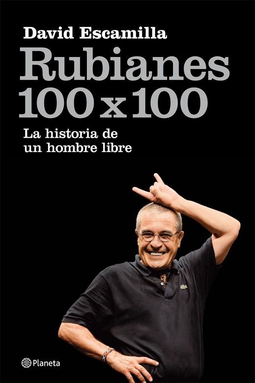 RUBIANES 100 X 100: HISTORIA DE UN HOMBRE LIBRE | 9788408087663 | ESCAMILLA, DAVID | Llibreria Drac - Librería de Olot | Comprar libros en catalán y castellano online