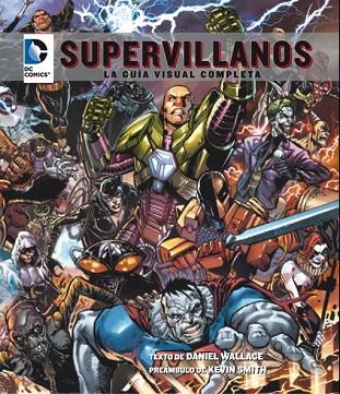 DC COMICS: SUPERVILLANOS. LA GUÍA VISUAL COMPLETA | 9788484837510 | WALLACE, DANIEL | Llibreria Drac - Librería de Olot | Comprar libros en catalán y castellano online