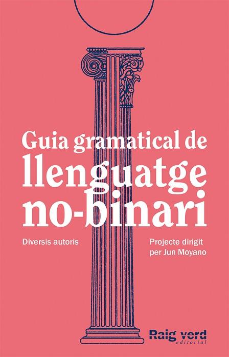 GUIA GRAMATICAL DE LLENGUATGE NO-BINARI | 9788419206527 | AA.DD. | Llibreria Drac - Llibreria d'Olot | Comprar llibres en català i castellà online